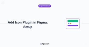 how to add icon plugin in figma tutorial guide - Add Icon Plugin in Figma Setup step-by-step instructions for Figscreen users