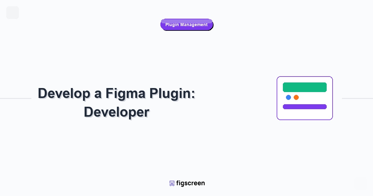 how to develop a figma plugin tutorial guide - Develop a Figma Plugin Developer step-by-step instructions for Figscreen users