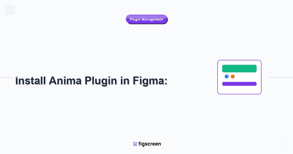 how to install anima plugin in figma tutorial guide - Install Anima Plugin in Figma step-by-step instructions for Figscree...