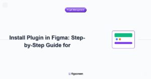 how to install plugin in figma tutorial guide - Install Plugin in Figma: Step-by-Step Guide for step-by-step instructions ...