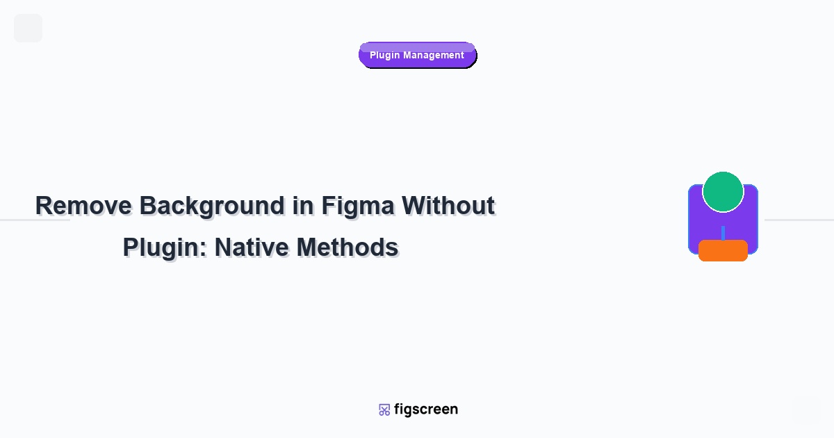 how to remove background in figma without plugin tutorial guide - Remove Background in Figma Without Plugin: Native Method...
