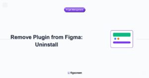 how to remove plugin from figma tutorial guide - Remove Plugin from Figma Uninstall step-by-step instructions for Figscree...
