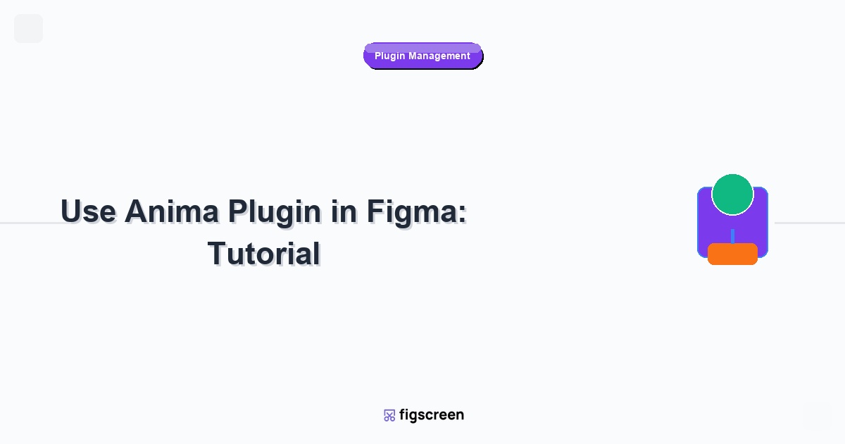 how to use anima plugin in figma tutorial guide - Use Anima Plugin in Figma Tutorial step-by-step instructions for Figscre...